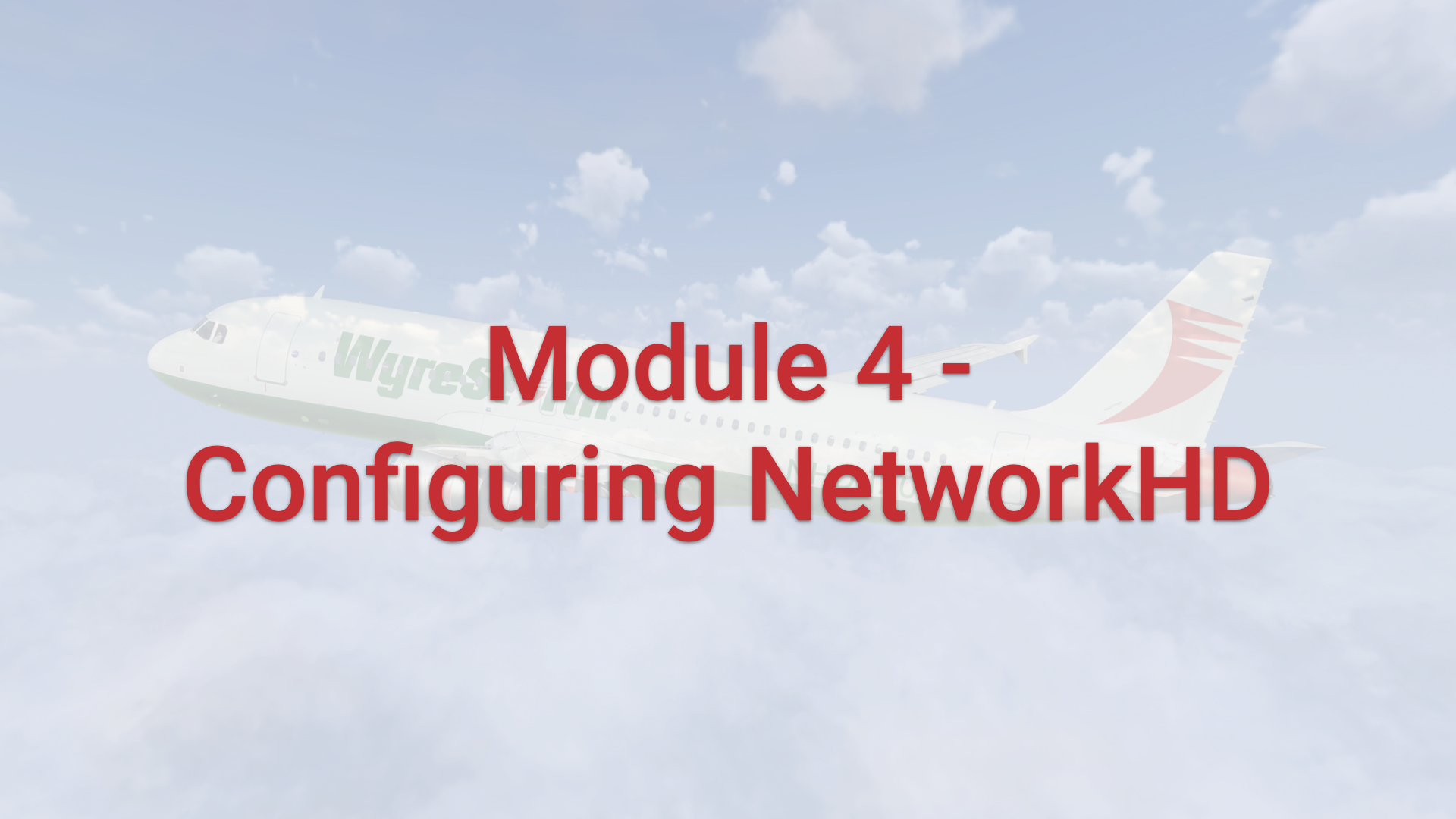 Module 4 - Configuring NetworkHD