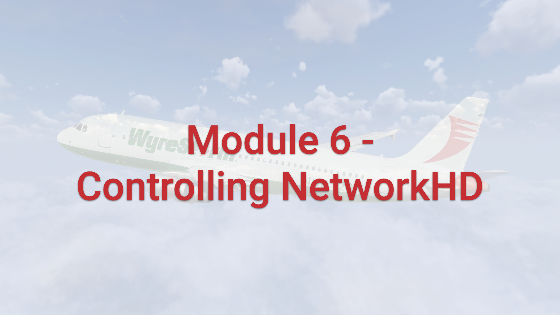 Module 6 - Controlling NetworkHD